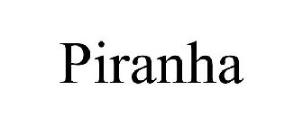 PIRANHA