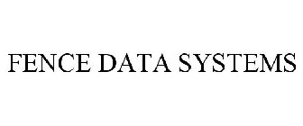 FENCE DATA SYSTEMS