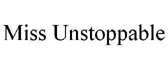 MISS UNSTOPPABLE