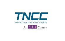 TNCC TRAUMA NURSING CORE COURSE AN ENA COURSE