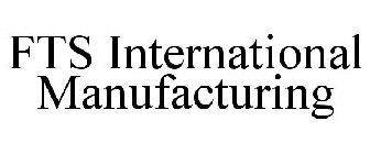 FTS INTERNATIONAL MANUFACTURING