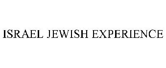 ISRAEL JEWISH EXPERIENCE