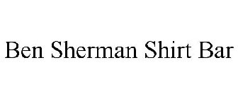 BEN SHERMAN SHIRT BAR