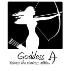 GODDESS A RELEASE THE HUNTRESS WITHIN...