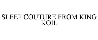 SLEEP COUTURE FROM KING KOIL