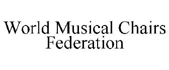 WORLD MUSICAL CHAIRS FEDERATION