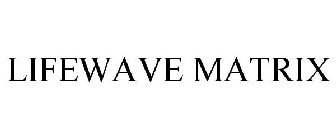 LIFEWAVE MATRIX