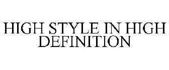 HIGH STYLE IN HIGH DEFINITION