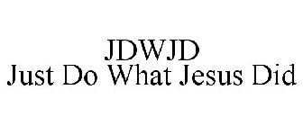 JDWJD JUST DO WHAT JESUS DID