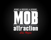 MOB ATTRACTION LAS VEGAS INTERACT PARTICIPATE EXPERIENCE