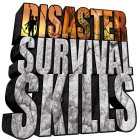 DISASTER SURVIVAL SKILLS