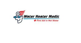 WATER HEATER MEDIC FIRST AID IN HOT WATER