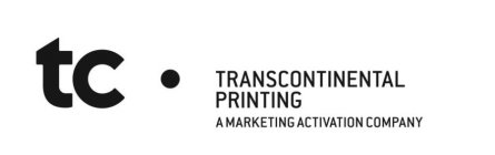 TC TRANSCONTINENTAL PRINTING A MARKETING ACTIVATION COMPANY