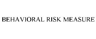 BEHAVIORAL RISK MEASURE