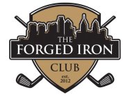 THE FORGED IRON CLUB EST. 2012