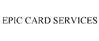 EPIC CARD SERVICES