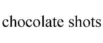 CHOCOLATE SHOTS