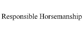 RESPONSIBLE HORSEMANSHIP