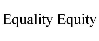 EQUALITY EQUITY