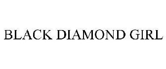 BLACK DIAMOND GIRL