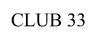 CLUB 33