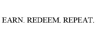 EARN. REDEEM. REPEAT.