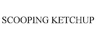 SCOOPING KETCHUP