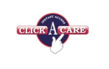 INSTANT ACCESS CLICK A CARE