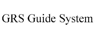 GRS GUIDE SYSTEM
