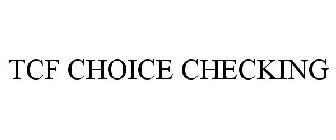 TCF CHOICE CHECKING