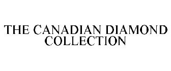 THE CANADIAN DIAMOND COLLECTION