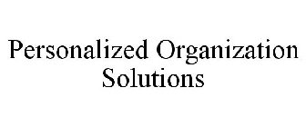 PERSONALIZED ORGANIZATION SOLUTIONS