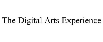 THE DIGITAL ARTS EXPERIENCE