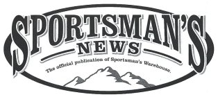 SPORTSMAN'S NEWS THE OFFICIAL PUBLICATION OF SPORTSMAN'S WAREHOUSE.