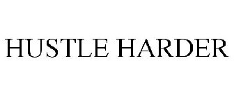 HUSTLE HARDER