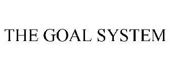 THE GOAL SYSTEM