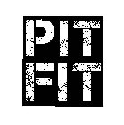 PIT FIT