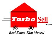 TURBO SELL .COM REAL ESTATE THAT MOVES!