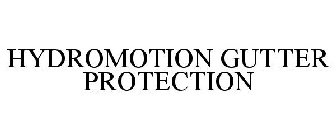 HYDROMOTION GUTTER PROTECTION