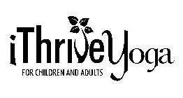 ITHRIVE YOGA FOR CHILDREN ADULTS