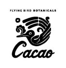 FLYING BIRD BOTANICALS CACAO