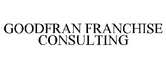 GOODFRAN FRANCHISE CONSULTING