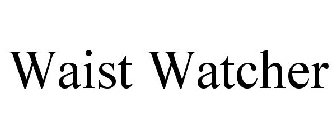 WAIST WATCHER