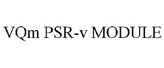 VQM PSR-V MODULE