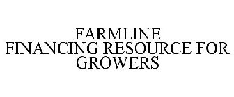 FARMLINE FINANCING RESOURCE FOR GROWERS