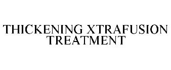 THICKENING XTRAFUSION TREATMENT
