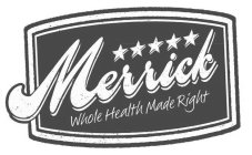 MERRICK WHOLE HEALTH MADE RIGHT