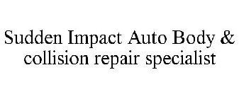 SUDDEN IMPACT AUTO BODY & COLLISION REPAIR SPECIALIST