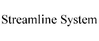 STREAMLINE SYSTEM