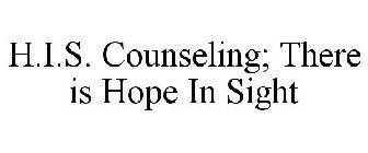 H.I.S. COUNSELING; THERE IS HOPE IN SIGHT